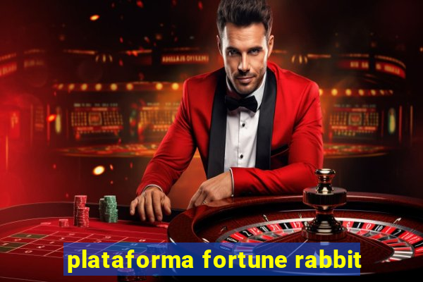 plataforma fortune rabbit